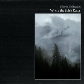 Chris Eckman - Where the Spirit Rests (CD)