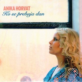Anika Horvat - Ko se prebuja dan (CD) 