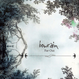 Bowrain - Far Out (CD)