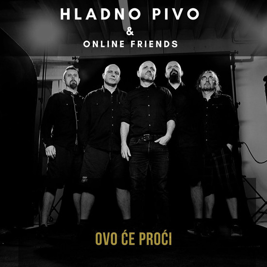 Hladno pivo & Online Friends - Ovo će proći