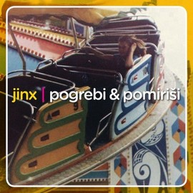 Jinx - Pogrebi & pomiriši (LP)